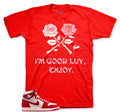 Retro 1 Nails And Grails I'm Good Luv Shirt