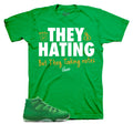 They Hating Graphic T-Shirt | Jordan 11 Green Screen