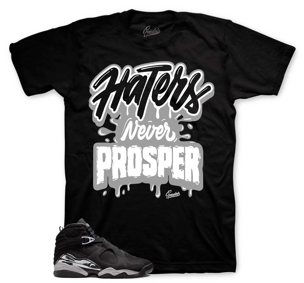 Retro 8 Chrome Haters Never Prosper Shirt